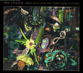 The Church: Eros Zeta And The Perfumed Guitars