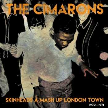 Album The Cimarons: Skinheads A Mash Up London Town 1970-1971
