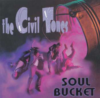 Album The Civil Tones: Soul Bucket