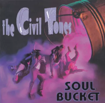 The Civil Tones: Soul Bucket