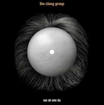 Album The Clang Group: We Do Wie Du