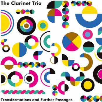 Album The Clarinet Trio: Transformations And Further Passages