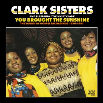 You Brought The Sunshine (The Sound Of Gospel Recordings 1976-1981)
