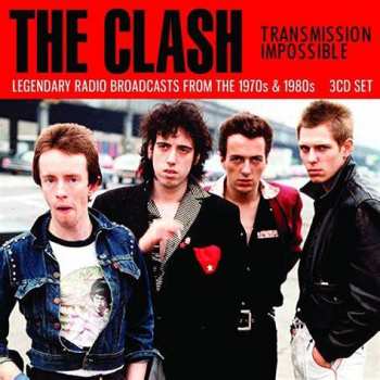 Album The Clash: Transmission Impossible (Legendary Radio Broadcasts From The 1970s & 1980s)