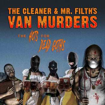 The Cleaner & Mr. Filth's Van Murders: The Hots For Dead Goths
