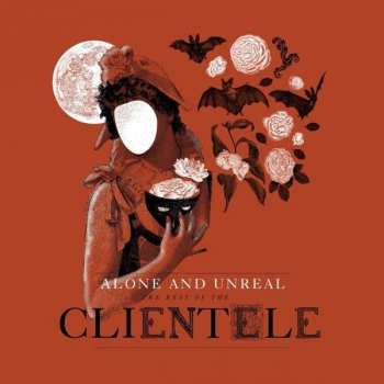 CD The Clientele: Alone And Unreal - The Best Of The Clientele / The Sound Of Young Basingstoke 382193