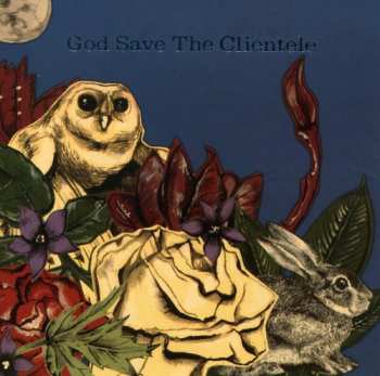 CD The Clientele: God Save The Clientele