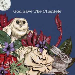 Album The Clientele: God Save The Clientele