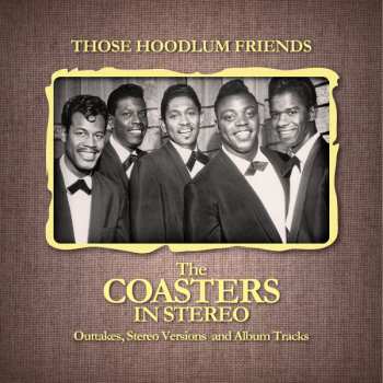 Album The Coasters: Those Hoodlum Friends - The Coasters In Stereo