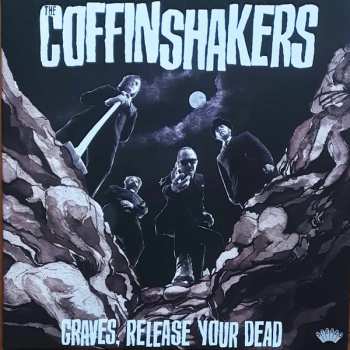 Album The Coffinshakers: Graves, Release Your Dead