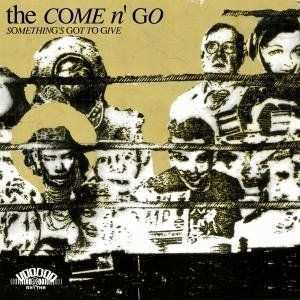 The Come N'Go: Something's Got To Give