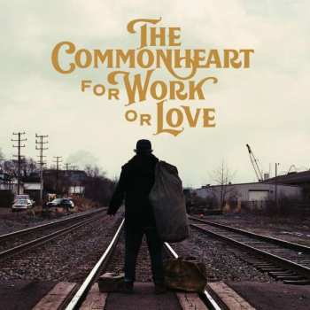 Album The Commonheart: For Work Or Love