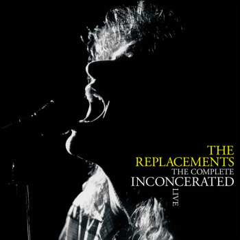 Album The Replacements: The Complete Inconcerated Live