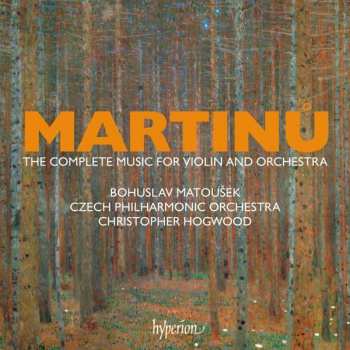 Album Bohuslav Martinů: The Complete Music For Violin And Orchestra