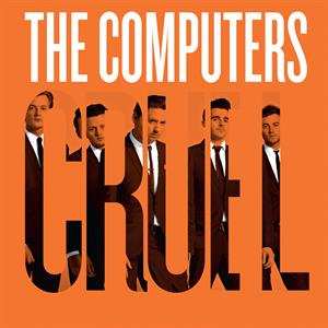 SP The Computers: C.R.U.E.L CLR 417848