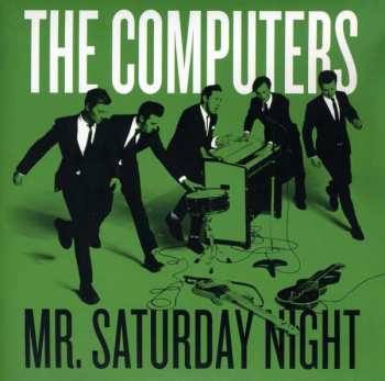 Album The Computers: Mr. Saturday Night