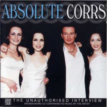 Album The Corrs: Absolute Corrs (The Unauthorised Interview)