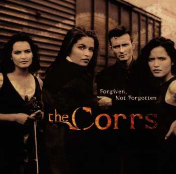 CD The Corrs: Forgiven, Not Forgotten 430415
