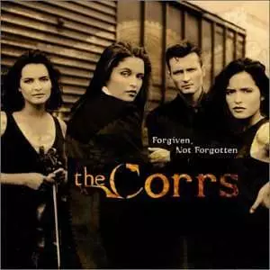 The Corrs: Forgiven, Not Forgotten