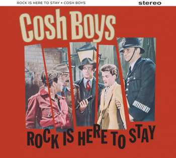 Album The Cosh Boys: Rock Is Here To Stay