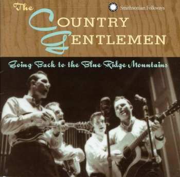 The Country Gentlemen: Going Back To The Blue Ridge M
