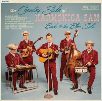 The Country Side Of Harmonica Sam: Back To The Blue Side