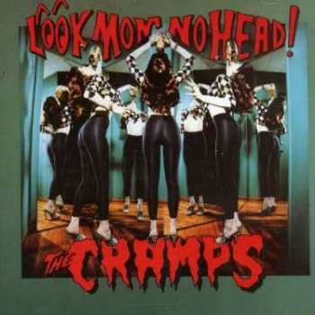 CD The Cramps: Look Mom No Head! 183522