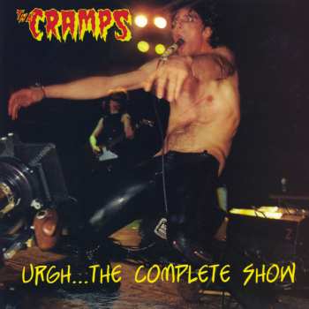 Album The Cramps: Urgh...The Complete Show