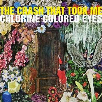 CD The Crash That Took Me: Chlorine Colored Eyes 354644