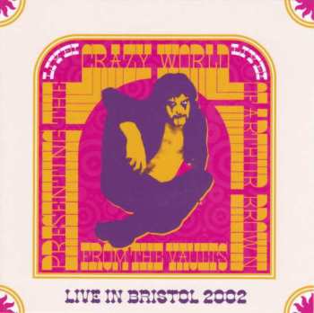 Album The Crazy World Of Arthur Brown: Live In Bristol 2002