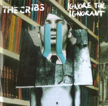 Album The Cribs: Ignore The Ignorant