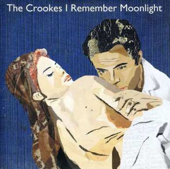 Album The Crookes: I Remember Moonlight