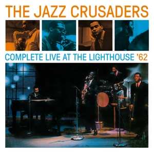 Album The Crusaders: Complete Live At The Lighthouse '62