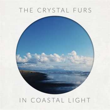Album The Crystal Furs: In Coastal Light