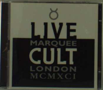The Cult: Live Cult Marquee London MCMXCI
