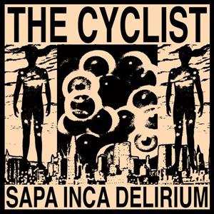 Album The Cyclist: Sapa Inca Delirium