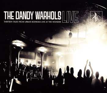 Album The Dandy Warhols: Thirteen Tales From Urban Bohemia Live At The Wonder
