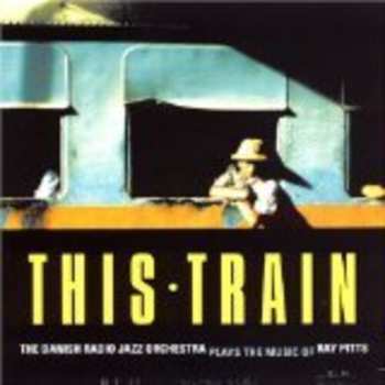 Album The Danish Radio Jazz Orchestra: This Train