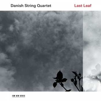 Album The Danish String Quartet: Last Leaf
