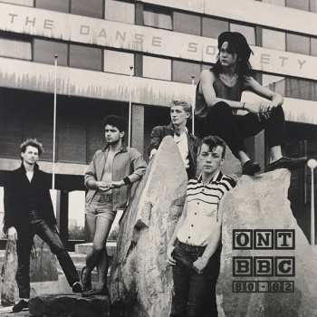 Album The Danse Society: ONT BBC 80​-​82