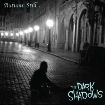 The Dark Shadows: Autumn Still...