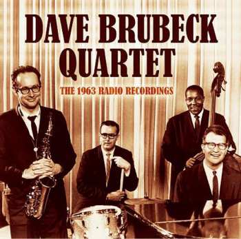 Album The Dave Brubeck Quartet: 1963 Radio Recordings