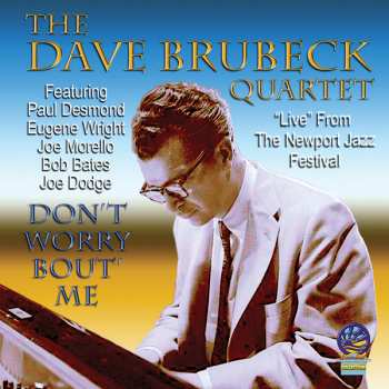 CD The Dave Brubeck Quartet: Don't Worry Bout' Me 386780