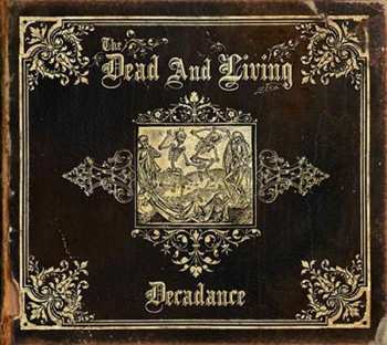 Album The Dead And Living: Decadance