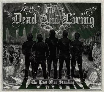 The Dead And Living: The Last Men Standing