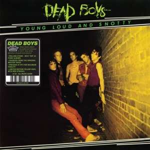 Album The Dead Boys: Young Loud And Snotty