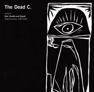 2CD The Dead C: Vain, Erudite And Stupid (Selected Works: 1987-2005) 402512