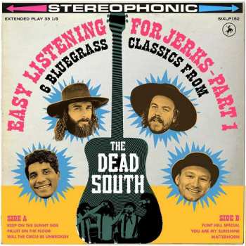 Album The Dead South: Easy Listening For Jerks - Part 1