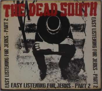 CD The Dead South: Easy Listening For Jerks - Part 2 390199