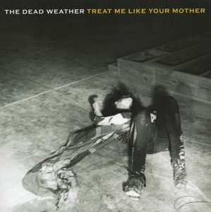 Album The Dead Weather: 7-treat Me Like Your Mother/you Just Can't Win